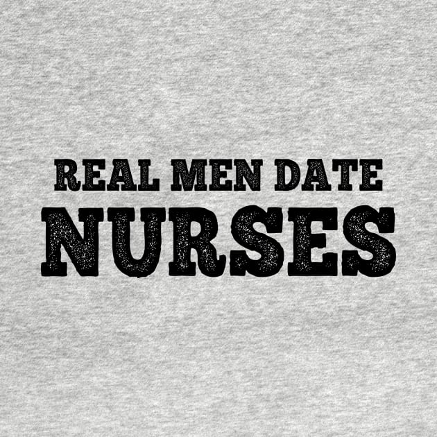 Real men date nurses by MadebyTigger